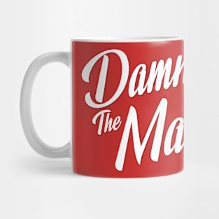 Damn the Man Mug